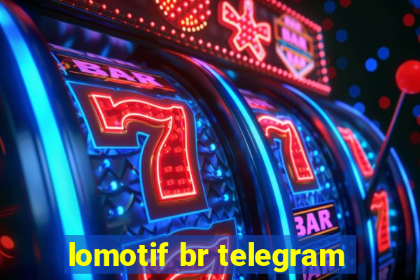 lomotif br telegram